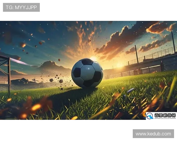 从绿茵场到荣耀巅峰探寻足球运动背后的激情与智慧