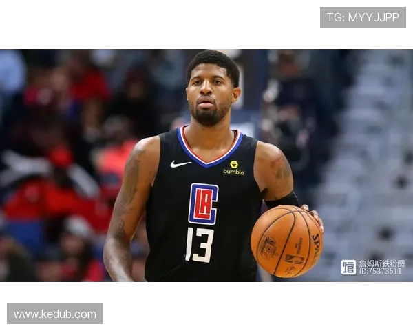 保罗乔治率领球队重塑辉煌征程展现全能锋线统治力 保罗乔治率领球队重塑辉煌征程展现全能锋线统治力